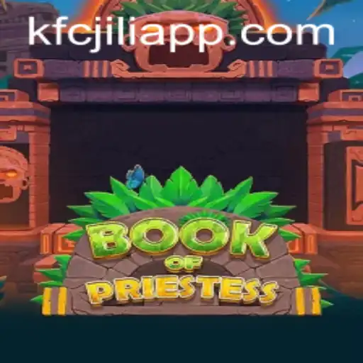 Discover the Thrilling World of BookOfPriestess on KFCJILI App