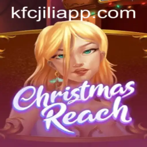 Unwrapping ChristmasReach: A Festive Gaming Adventure with KFCJILI App