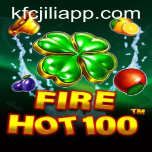 Discover the Exciting World of FireHot100 on KFCJILI App