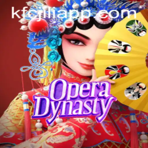 Explore the Exciting World of OperaDynasty: A Revolutionary Gaming Experience on the KFCJILI App