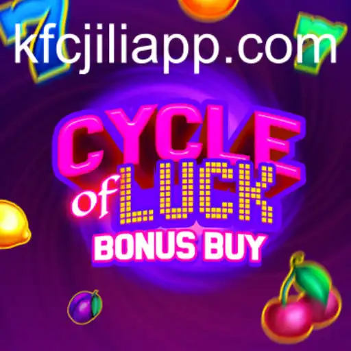 Discover the Thrills of CycleofLuckBonusBuy with KFCJILI App