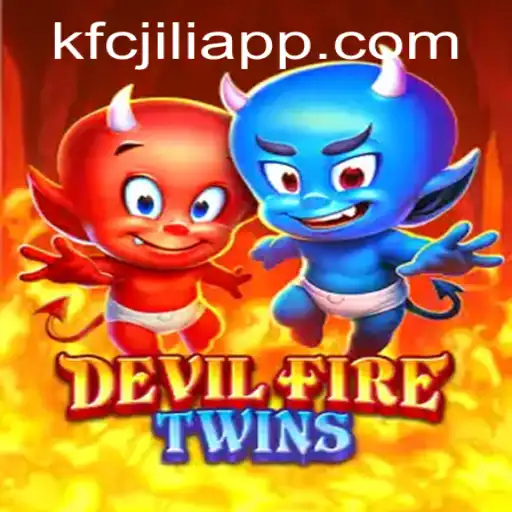 Explore 'DevilFireTwins': An Adventurous Gaming Experience on KFCJILI App