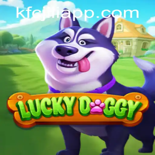 Discovering the Thrilling World of LuckyDoggy on KFCJILI App