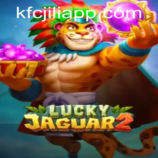 Exploring Luckyjaguar2: Unveiling the Thrills and Fun of KFCJILI App