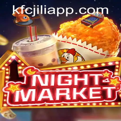Exploring the Fascinating World of NIGHTMARKET on the KFCJILI App