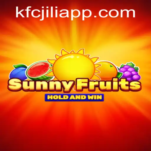 Discover the Exciting World of SunnyFruits with the KFCJILI App